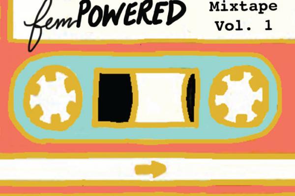 FEMpowered Mixtape Vol. 1 - now available on Bandcamp!