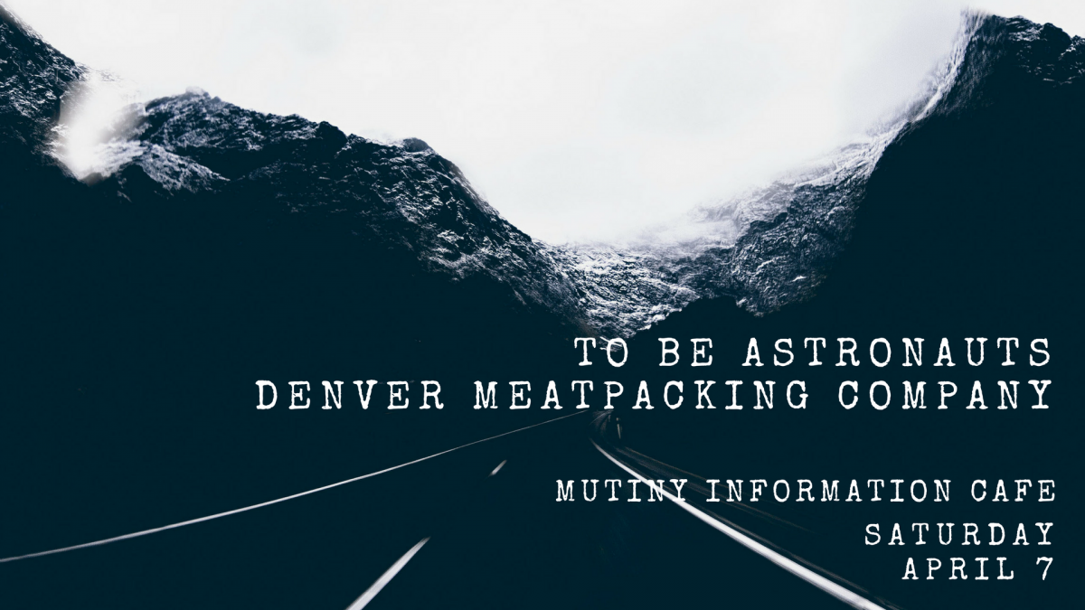  To Be Astronauts and Denver Meatpacking Company