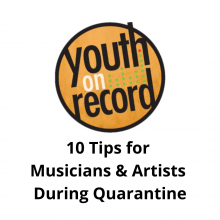 10 Tips for Musicians & Artists During Quarantine