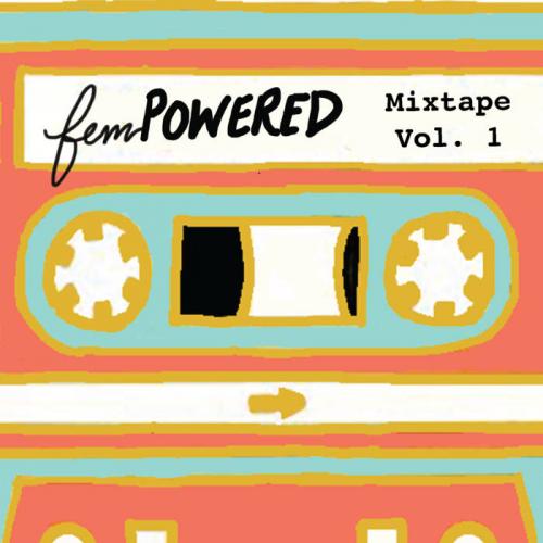 FEMpowered Mixtape Vol. 1